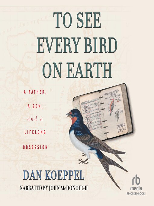 Title details for To See Every Bird on Earth by Dan Koeppel - Wait list